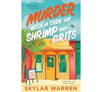 Murder with a Side of Shrimp and Grits: An addictive, cozy culinary mystery