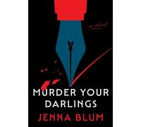 Murder Your Darlings A Novel - Jenna Blum - Harper - ebook (ePub) - Livre