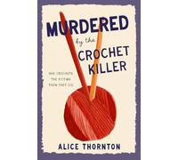 Murdered by The Crochet Killer: A Little Coddlington Village Mystery