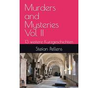 Murders and Mysteries Vol II: 13 weitere Kurzgeschichten