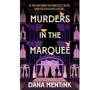 Murders in the Marquee: A Historical Cozy Mystery With a Trio of Amateur Sleuths