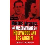 Murders, Mysteries, And Misdemeanors Of Hollywood And Los Angeles