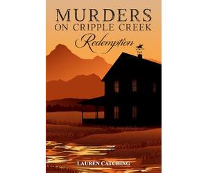Murders On Cripple Creek: Redemption