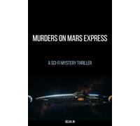 Murders on Mars Express: A Sci-Fi Mystery Thriller