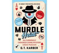 Murdle Heist: 56 Cunningly Crooked Crime Mystery Logic Puzzles