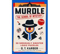 Murdle the School of Mystery: 50 Seriously Sinister Logic Puzzles