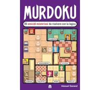 Murdoku. 80 omicidi misteriosi da risolvere con la logica. Il primo libro che unisce crime e sudoku (Vol. 1)