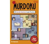 Murdoku Volume 2: Back In Time: 80 MORE Murder Mystery Logic Puzzles - Colourful Brain Teasers for Puzzle Lovers and Cosy Crime Fans!