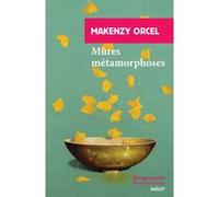 Mûres métamorphoses Makenzy Orcel (Auteur)