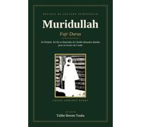 Muridullah: Lecture de l'aube: Fajr Durus - Sourate Al-Fātiḥah, sourate Yā-Sīn et khassidas de Cheikh Ahmadou Bamba