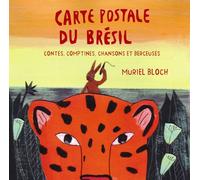 Muriel Bloch - Carte Postale du Bresil-Contes, Comptines, Chansons Et Berceuses