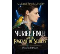 Muriel Finch and The Pageant of Secrets