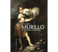 Murillo: El Pintor de la Devoción