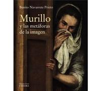 Murillo Y Las Metáforas De La Imagen Navarrete Prieto, Benito (Auteur)