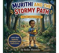 Murithi and the Stormy Path: A Little Lights of Gacuuri Story