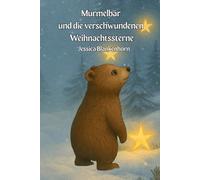 Murmelbär und die verschwundenen Weihnachtssterne