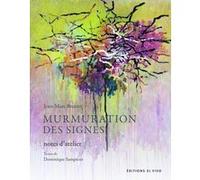 Murmuration des signes - notes d'atelier Dominique Sampiero (Auteur)