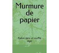 Murmure de papier: Poésie dans un souffle léger