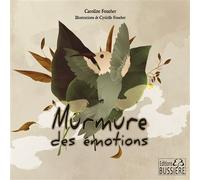 Murmure des émotions - Caroline Foucher - Bussiere - broché - Guide