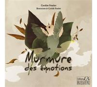 Murmure des émotions - Caroline Foucher - Bussiere - broché - Guide