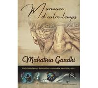 Murmure d'outre-temps: Mahatma Gandhi
