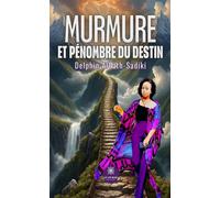 Murmure et pénombre du destin - Delphin Albath-Sadiki - Le Lys Bleu - broché - Essai