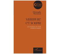 Murmure et soupir suivi de Chemins du monde er Paroles de semence - Christophe Nguedam - L'harmattan - broché - Poésie