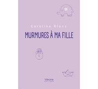 Murmures à ma fille