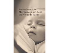 Murmures à un bébé qui vient de naître