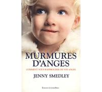 Murmures d'anges: Comment vous rapprocher de vos anges