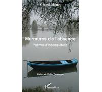 Murmures de l'absence Poèmes d'incomplétude - Gérard Mottet - L'harmattan - broché - Poésie