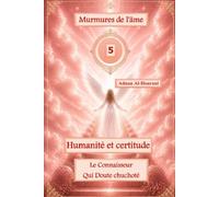 Murmures de l'âme 5: Humanité et certitude