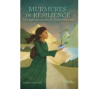 Murmures de résilience, voyage au coeur de l'âme blessée - Aurélie Depenne - Hello - broché - Roman