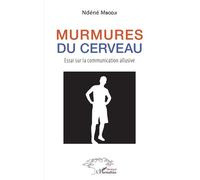 Murmures Du Cerveau - Essai Sur La Communication Allusive