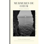murmures du cœur: voyage intérieur