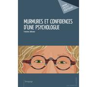 Murmures et confidences d'une psychologue - Françine Jolicoeur - Publibook - broché - Livre