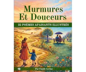 Murmures et Douceurs: 35 poèmes illustrés en grands caractères - Une douce poésie sur la nature et les souvenirs - Adapté aux seniors et aux malvoyants