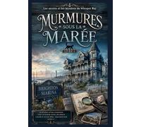 Murmures sous la marée: Un mystère côtier chaleureux avec un manoir hanté, des indices cachés et un duo mère -fille détectives (Livre 1)