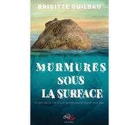 Murmures sous la surface - Brigitte Guilbau - Lilys - broché - Roman