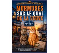 Murmures sur le quai de la veuve: Un polar côtier captivant et chaleureux avec des chats qui parlent, de dangereux secrets de famille et un dénouement surprenant (Livre 4)