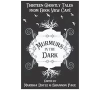 Murmurs In The Dark: Thirteen Ghostly Tales From Book View Cafe