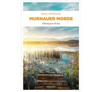Murnauer Morde Ein fesselnder Alpenkrimi mit Brisanz, zarter Romantik und starker Heldin. Anna Sievekings 2. Fall - Oberbayern Krimi - Persson, Inga - Emons Verlag - ebook (ePub) - Livre