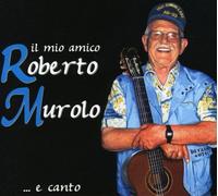 Murolo Roberto - Il Mio Amico Roberto Murolo...E Canto