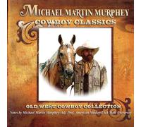 Murphey, Michael Martin - Classics: Old West Cowboy Collection
