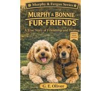 MURPHY & BONNIE: FUR-FRIENDS A True Story of Friendship and Healing - COMPACT TRAVEL EDITION