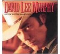 Murphy, David Lee - Gettin' Out The Good Stuff