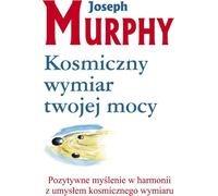 Murphy, J : La dimension cosmique de votre pouvoir
