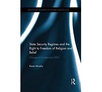 Murphy, K: State Security Regimes And The Right To Freedom O