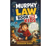 Murphy Law Book for Kids: Murphy's Hilarious Story About Bad Luck, Big Laughs, and Making the Best of a Terrible, No-Good Day for Toddlers