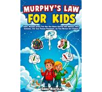 Murphy’s Law Book for Kids: Funny, Relatable Stories That Help Kids Handle Everyday Oops Moments, Build Confidence, Stay Calm Through Frustration, and Turn Mistakes Into Strength